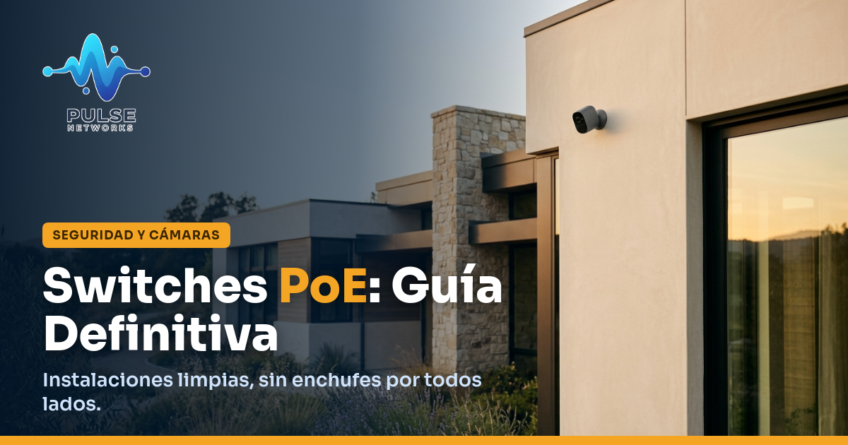 Guía Definitiva de Switches PoE: Alimentá tus Cámaras y Access Points por Red