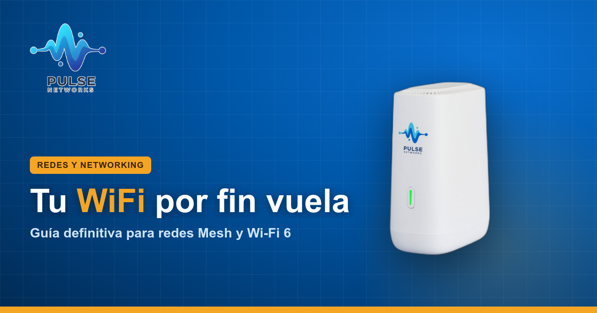 Guía Easy Mesh y Wi-Fi 6: Solucioná tu WiFi lento o con cortes