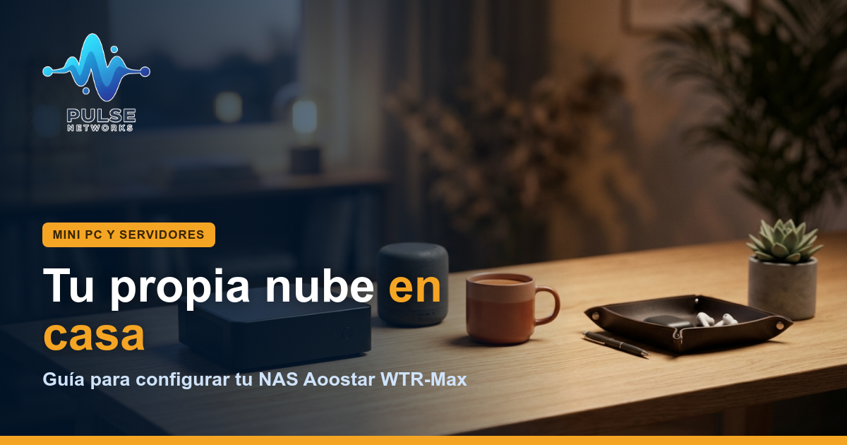 Tu propio NAS en casa: Guía de configuración con Aoostar WTR-Max