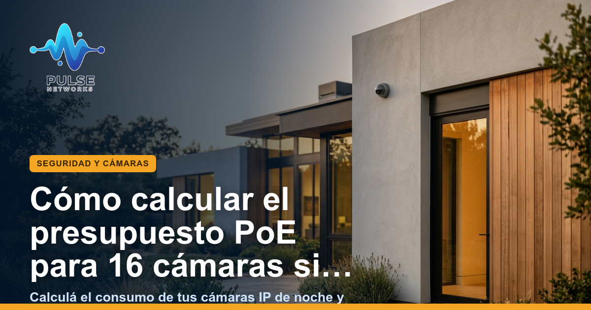 Cómo calcular el presupuesto PoE para 16 cámaras sin caídas